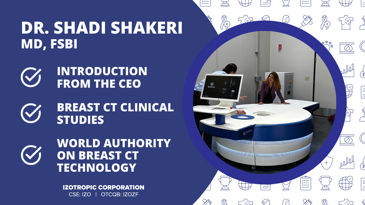 Breast Imager & Radiologist Dr. Shadi Shakeri for IzoView Breast CT!
